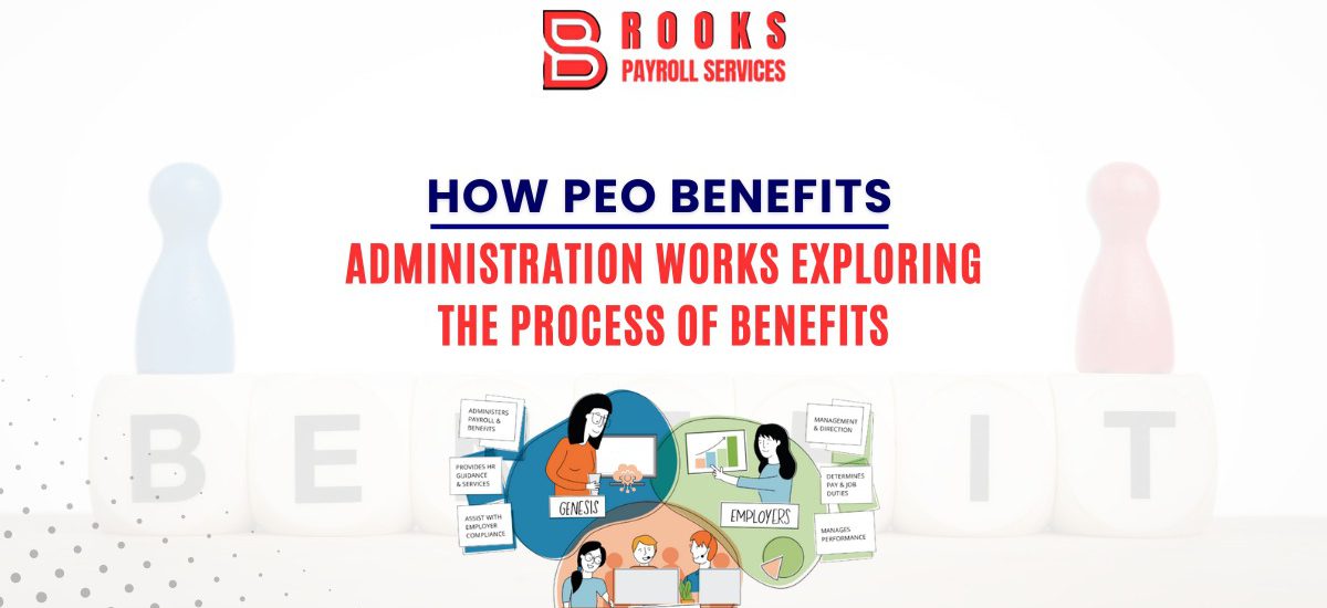 How PEO Benefits Administration Works: Exploring the Process of Benefits